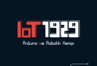 IOT 1929 Arduino ve Robotik Eğitim Kampı İçin Son Başvuru Tarihi 26 Şubat
