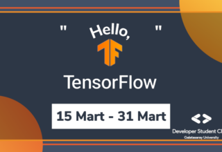 DSC Galatasaray Üniversitesi’nin Düzenlediği ‘Hello, Tensorflow’ Başlıyor