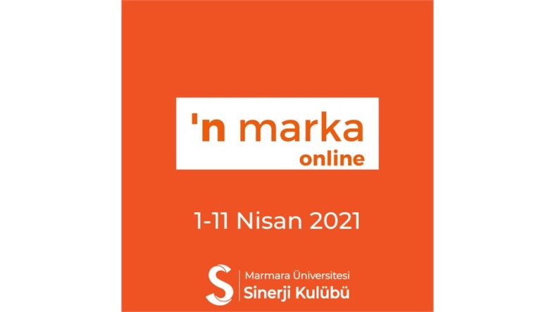Marmara Üniversitesi Sinerji Kulübü'nün Düzenlediği 'N Marka Zirvesi 1-11 Nisan Arası Çevrimiçi Olarak Gerçekleştirilecek