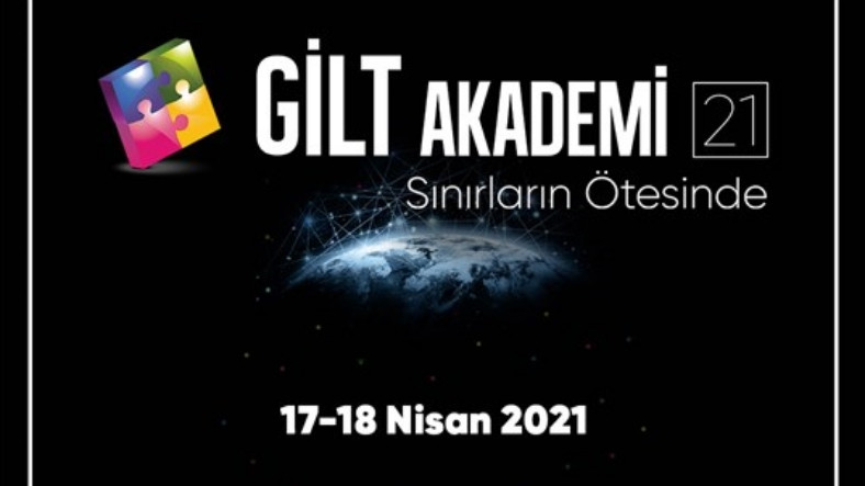 Gilt Akademi’21, 17-18 Nisan'da Çevrimiçi Gerçekleştirilecek
