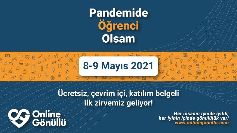 Online Gönüllü Platformunun Düzenlediği 'Pandemide Öğrenci Olsam' Etkinliği 8 - 9 Mayıs'ta Gerçekleşecek