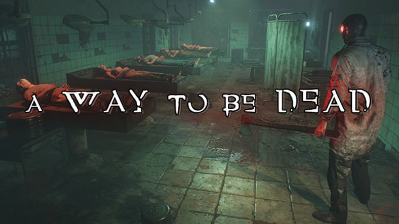 Türk Yapımı Korku Oyunu A Way To Be Dead, Steam'de Erken Erişime Açılıyor