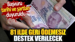 81 İLDE GERİ ÖDEMESİZ DESTEK